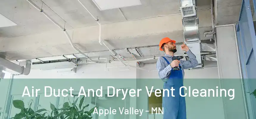  Air Duct And Dryer Vent Cleaning Apple Valley - MN