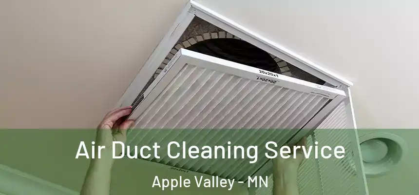  Air Duct Cleaning Service Apple Valley - MN