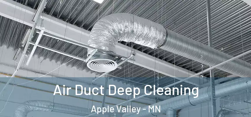  Air Duct Deep Cleaning Apple Valley - MN