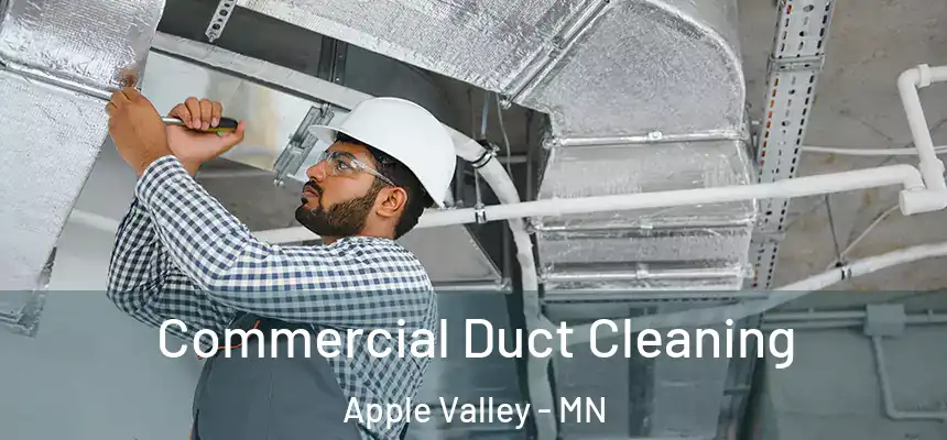 Commercial Duct Cleaning Apple Valley - MN