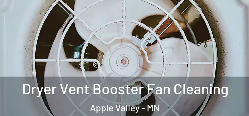  Dryer Vent Booster Fan Cleaning Apple Valley - MN