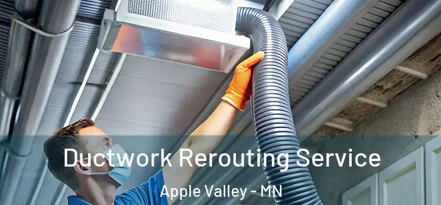  Ductwork Rerouting Service Apple Valley - MN