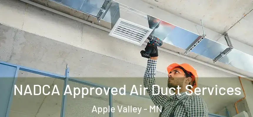 NADCA Approved Air Duct Services Apple Valley - MN